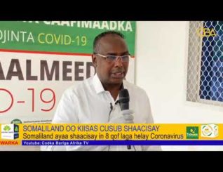 DEG DEG;- Somaliland ayaa hadda shaacisay kiisas badan oo Coronavirus ah