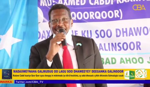 MADAXWEYNAHA GALMUDUG OO LAGU SOO DHAWEEYEY DEEGANKA GALINSOOR