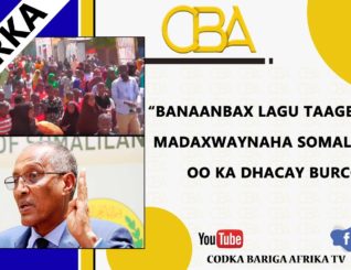 Deg Deg Dibadbax lagu taageerayo madaxwaynaha Somaliland oo ka dhacay Burco