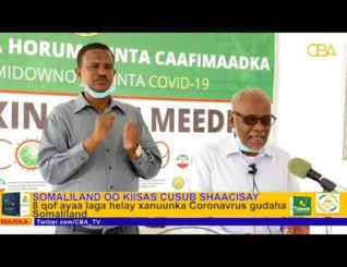 Deg Deg:- Somaliland Oo Shaacisay Kiisas Cusub Oo Coronavirus