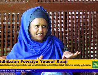 Xildhibaan Fowsiyo Yuusuf Xaaji Oo taageertay go’aanka kasoo baxay somaliland