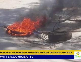 BANAANBAX RABSHADO WATO OO KA DHACAY DEGMADA AFGOOYE