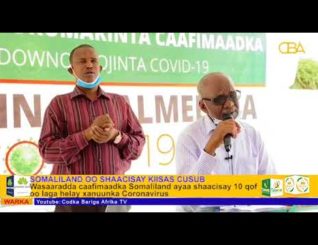 Somaliland oo shaacisay 10 kiis oo 6 kamid ay yihiin Ajaaniib laga helay Coronavirus