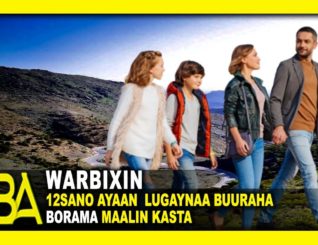 WARBIXIN 12sano ayaan lugaynaa buuraha boramaa maalin kasta oo jimce ah