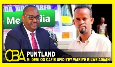 Madaxweynaha Puntland oo Cafis ufidiyey Wariye Kilwe Adaan