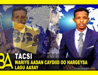 Wariye Aadan Caydiid Oo Maanta Hargeysa Lagu Aasay.