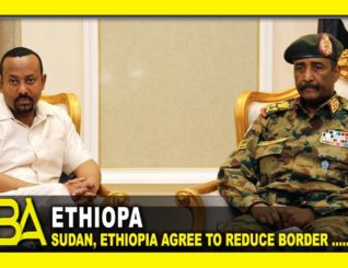Sudan, Ethiopia agree to reduce border tensions