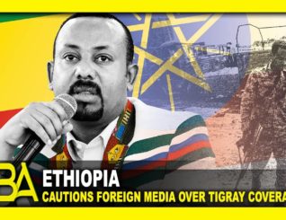 Ethiopia cautions foreign media over Tigray coverage