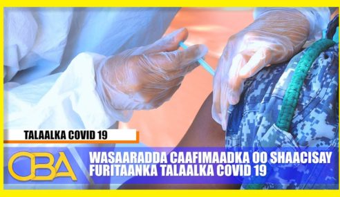 Wasaaradda Caafimaadka ayaa shaacisay Furitaanka Talaalka kahortagga Covid 19.