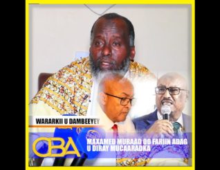 Maayar hore ee Burco Maxamed Muraad ayaa adag u diray asxaabta Mucaaradka.