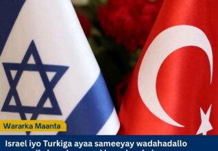 Israel iyo Turkiga oo wada-hadallo qarsoodi ah ka bilaabay Suuriya si looga hortago isku dhac militari