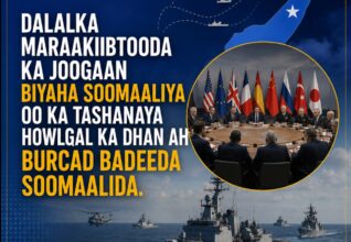 Burcad-badeedda Soomaaliya oo Sii Kordhaysa: Dalalka Maraakiibta Dagaalka Haysta oo Ka Shiraya Halista