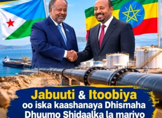 Itoobiya iyo Jabuuti oo $660 Milyan ku Maalgashanaya Dhuumo Shidaal oo Isku Xira Labada Dal