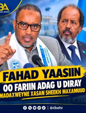 Fahad Yaasiin oo fariin adag u diray Madaxweyne Xasan Sheekh Maxamuud,